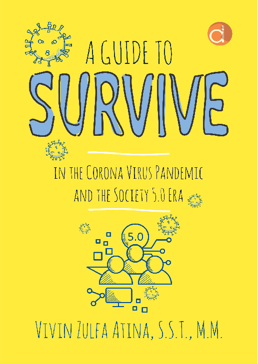 A Guide To Survive In The Corona Virus Pandemic And The Society 5.0 Era