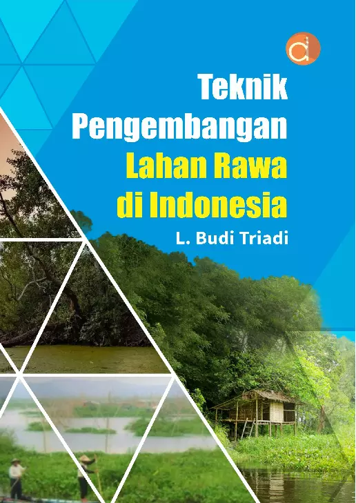 Teknik Pengembangan Lahan Rawa Di Indonesia