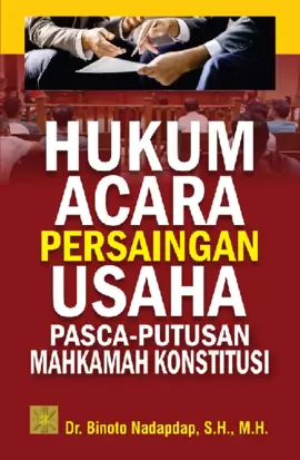 HUKUM ACARA PERSAINGAN USAHA PASCA-PUTUSAN MAHKAMAH KONSTITUSI