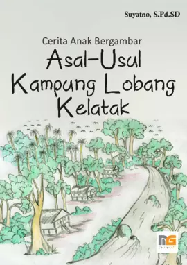 Cerita Anak Bergambar Asal‐Usul Kampung Lobang Kelatak