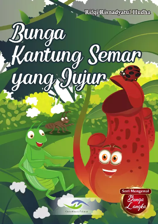 Seri Mengenal Bunga Langka: Bunga Kantung Semar yang Jujur