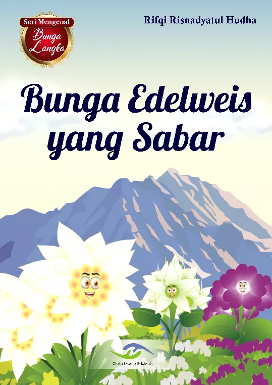 Seri Mengenal Bunga Langka: Bunga Edelweis yang Sabar