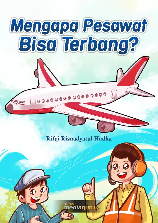 Mengapa Pesawat Bisa Terbang?