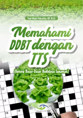 Memahami DDBT dengan TTS (Konsep Dasar-Dasar Budidaya Tanaman)