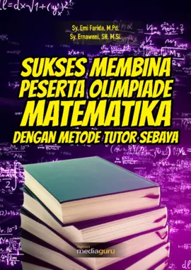 Sukses Membina Peserta Olimpiade Matematika dengan Metode Tutor Sebaya