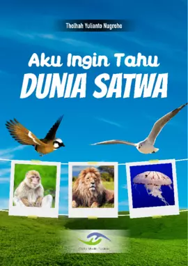 Aku Ingin Tahu Dunia Satwa