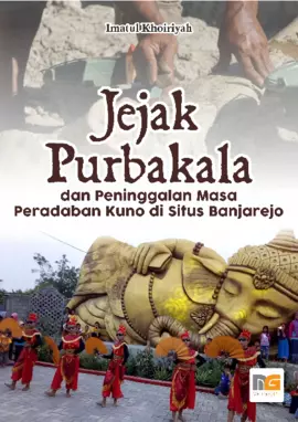 Jejak Purbakala dan Peninggalan Masa Peradaban Kuno di Situs Banjarejo