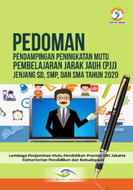 PEDOMAN PENDAMPINGAN PENINGKATAN MUTU PEMBELAJARAN JARAK JAUH (PJJ) JENJANG SD, SMP, DAN SMA