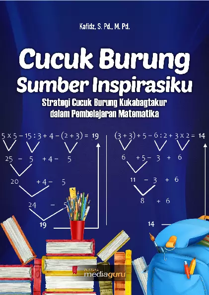 Cucuk Burung Sumber Inspirasiku Strategi Cucuk Burung Kukabagtakur dalam Pembelajaran Matematika