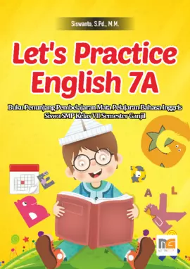 Let’s Practice English 7A Buku Penunjang Pembelajaran Mata Pelajaran Bahasa Inggris Siswa SMP Kelas VII Semester Ganjil