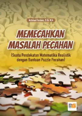 Memecahkan Masalah Pecahan (Suatu Pendekatan Matematika Realistik Dengan Bantuan Puzzle Pecahan)