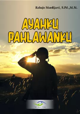 Ayahku Pahlawanku