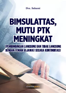 Bimsulattas, mutu PTK meningkat : pembimbingan langsung dan tidak langsung dengan teman sejawat secara kontinuitas