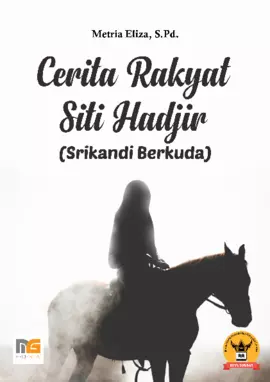 Cerita Rakyat Siti Hadjir (Srikandi Berkuda)