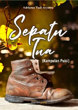 Sepatu tua ; kumpulan puisi