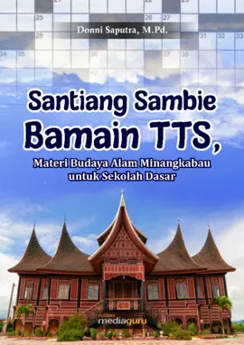 Santiang sambie bamain TTS : materi budaya alam Minagkabau untuk sekolah dasar