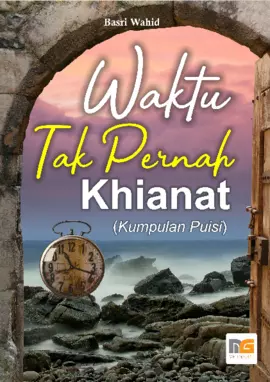 Waktu Tak Pernah Khianat (Kumpulan Puisi)