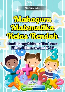 Mahaguru Matematika Kelas Rendah Pendukung Matematika Tema Hidup Rukun Sesuai K-13