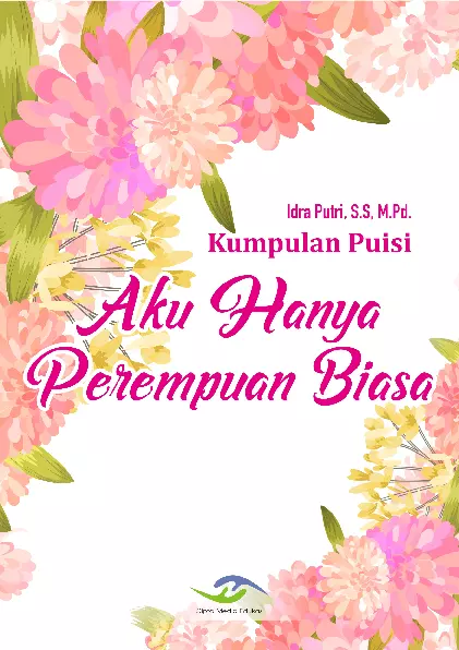 Aku Hanya Perempuan Biasa (Kumpulan Puisi)