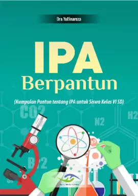 IPA BERPANTUN (Kumpulan Pantun tentang IPA untuk Siswa Kelas VI SD)