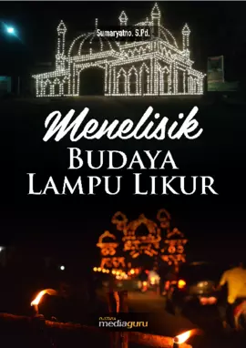 Menelisik Budaya Lampu Likur