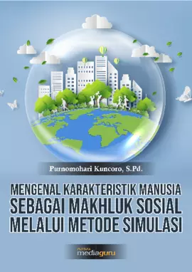 Mengenal Karakteristik Manusia Sebagai Makhluk Sosial Melalui Metode Simulasi