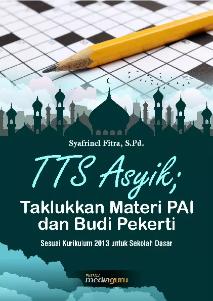 TTS asyik : taklukkan materi PAI dan budi pekerti : sesuai kurikulum 2013 untuk sekolah dasar