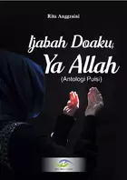 Ijabah Doaku, Ya Allah (Antologi Puisi)