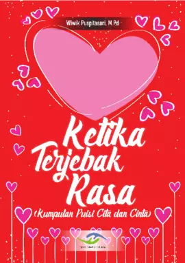 Ketika Terjebak  Rasa (Kumpulan Puisi Cita dan Cinta)