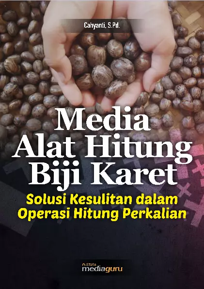 Media Alat Hitung Biji Karet (Solusi Kesulitan dalam Operasi Hitung Perkalian)