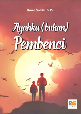 Ayahku (Bukan) Pembenci