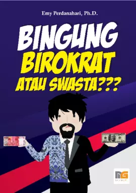 Bingung, Birokrat atau Swasta???