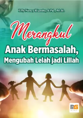 Merangkul Anak Bermasalah, Mengubah Lelah jadi Lillah