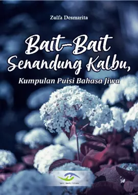 Bait-Bait Senandung Kalbu (Kumpulan Puisi Bahasa Jiwa)