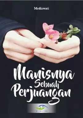 Manisnya Sebuah Perjuangan