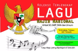 Koleksi Terlengkap Lagu Wajib Nasional