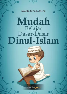 Mudah Belajar Dasar‐Dasar Dinul‐Islam