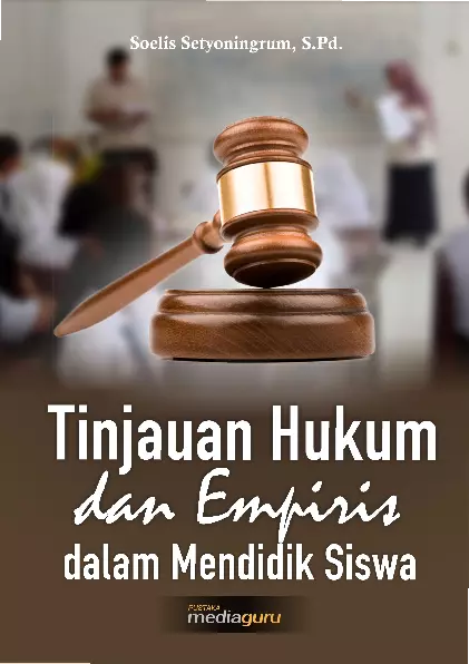 Tinjauan Hukum dan Empiris dalam Mendidik Siswa