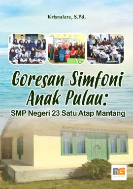 Goresan Simfoni Anak Pulau: SMP Negeri 23 Satu Atap Mantang