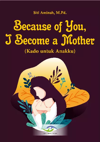 Because of You, I Become A Mother (Kado untuk anakku)