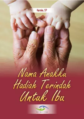 Nama Anakku Hadiah Terindah untuk Ibu