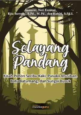 Selayang Pandang Kisah Pohon Seribu Kaki, Pusako Musiban, Batu Batumang, dan Sungai Busuk