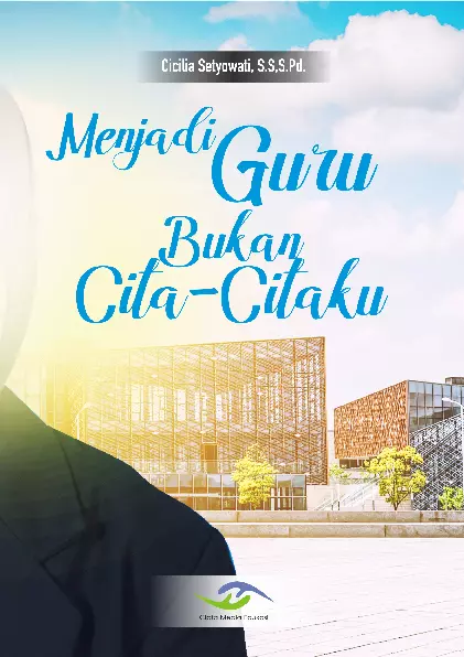 Menjadi Guru Bukan Cita-Citaku