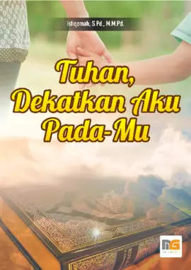 Tuhan, Dekatkan Aku pada‐Mu