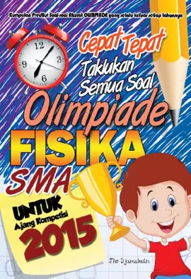 Cepat tepat taklukan semua soal olimpiade FISIKA SMA