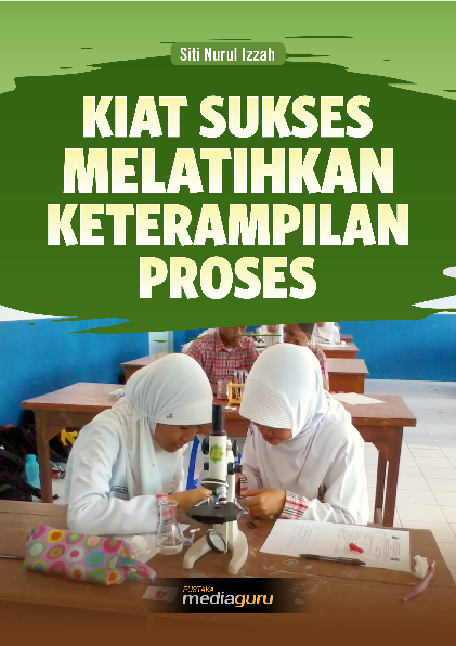 Kiat Sukses Melatihkan Keterampilan Proses