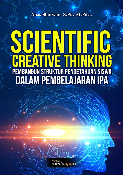 SCIENTIFIC CREATIVE THINKING PEMBANGUN STRUKTUR PENGETAHUAN SISWA DALAM PEMBELAJARAN IPA