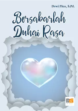 Bersabarlah Duhai Rasa (Kumpulan Cerpen)