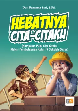 Hebatnya Cita‐Citaku (Kumpulan Puisi Cita‐Citaku, Materi Pembelajaran Kelas IV Sekolah Dasar)