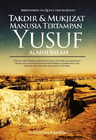 Takdir dan Mukjizat Manusia Tertampan Yusuf Alaihi Salam